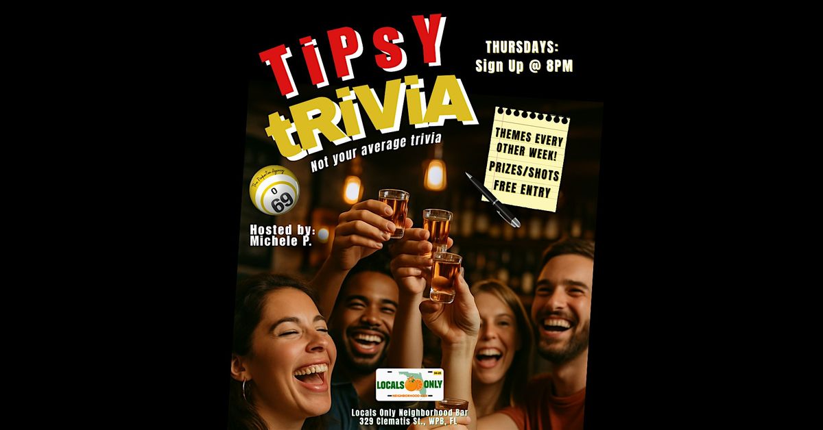 TiPsY tRiViA