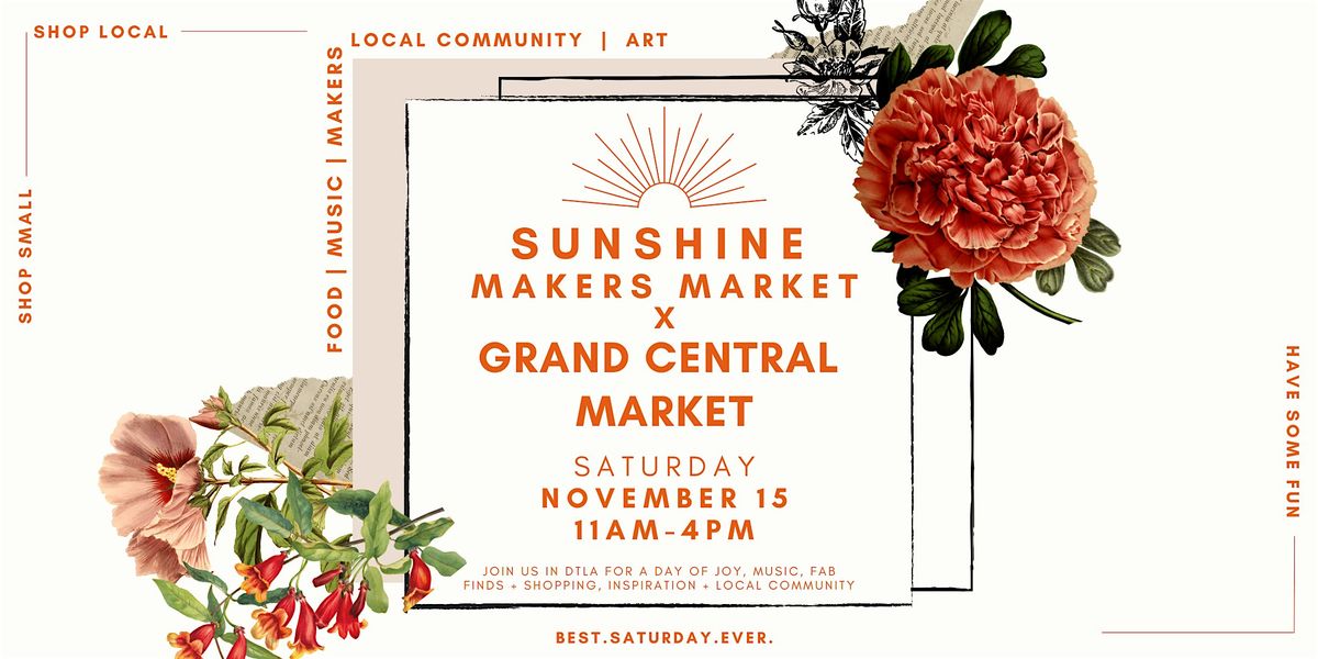 Sunshine Makers Market X Grand Central Market DTLA!