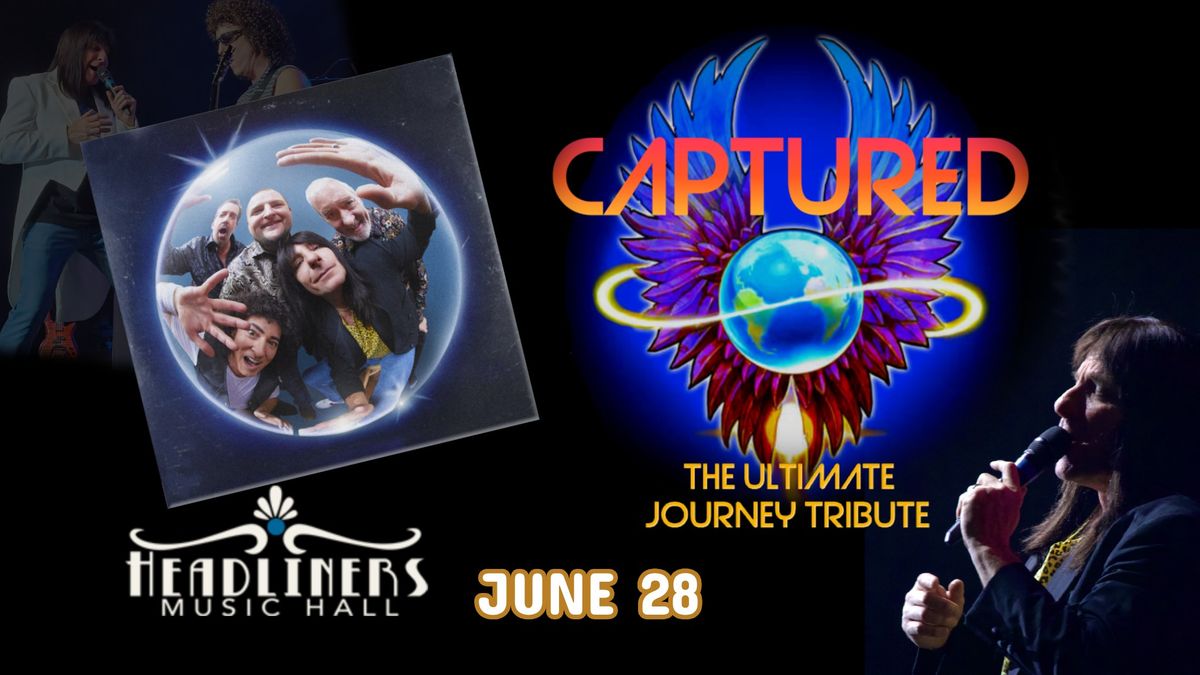 CAPTURED: The Ultimate Journey Tribute - Headliners Music Hall (Louisville, KY)