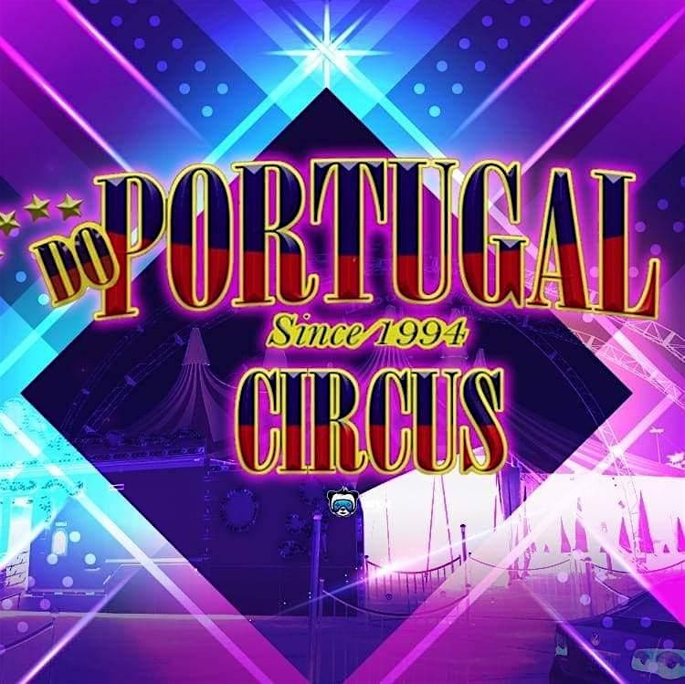 Do Portugal Circus Bossier City, Louisiana Dec 6th till Dec 15th