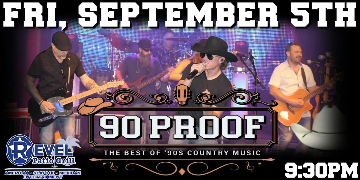 90 PROOF - The Best of 90s Country Music at The Revel!