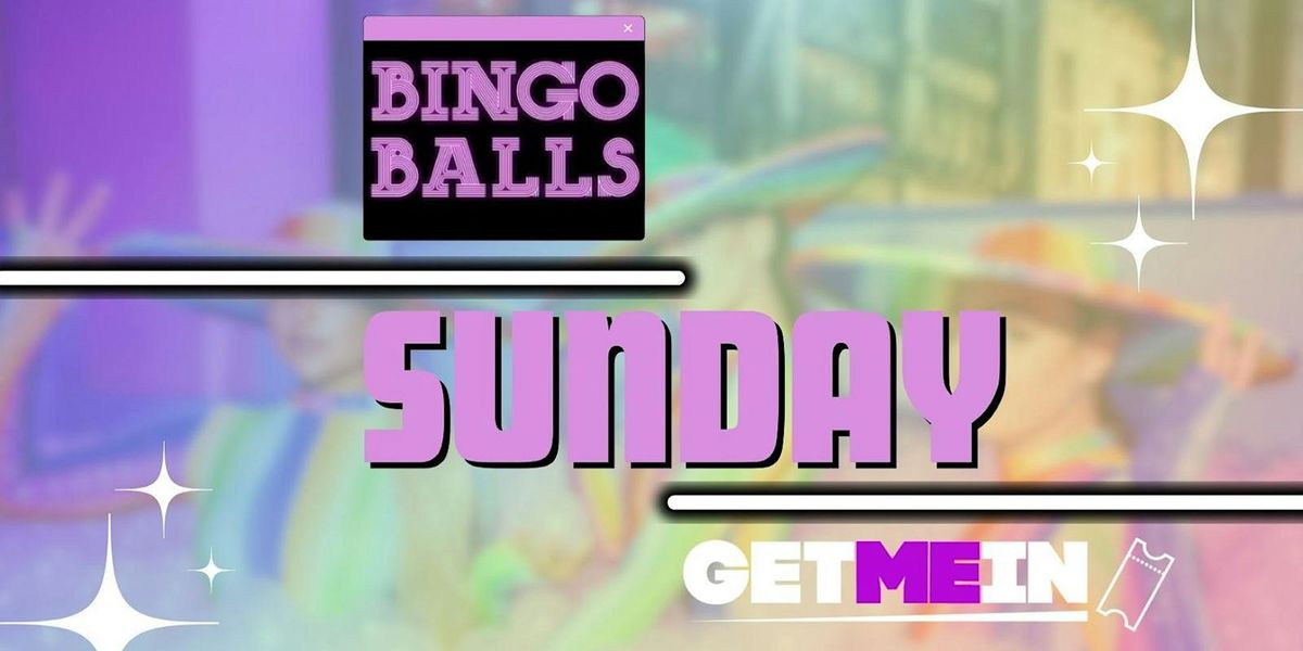 Bingo Balls Sunday \/ Ball-Pit + Sing-A-Long Party \/ Bingo Balls Manchester
