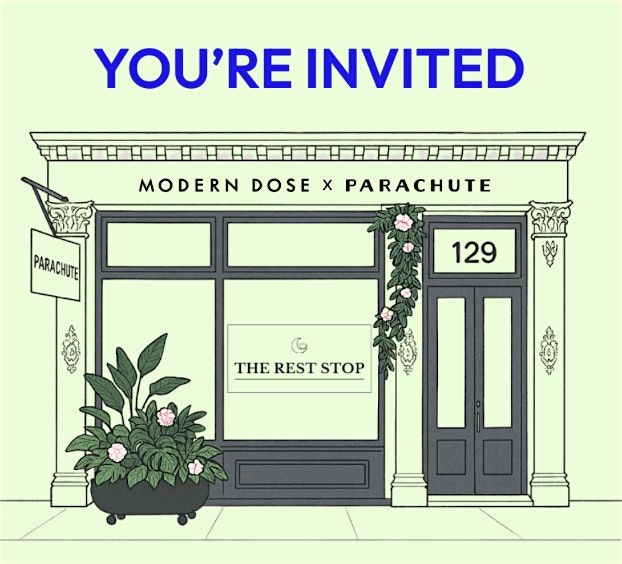 Modern Dose x Parachute Home Event