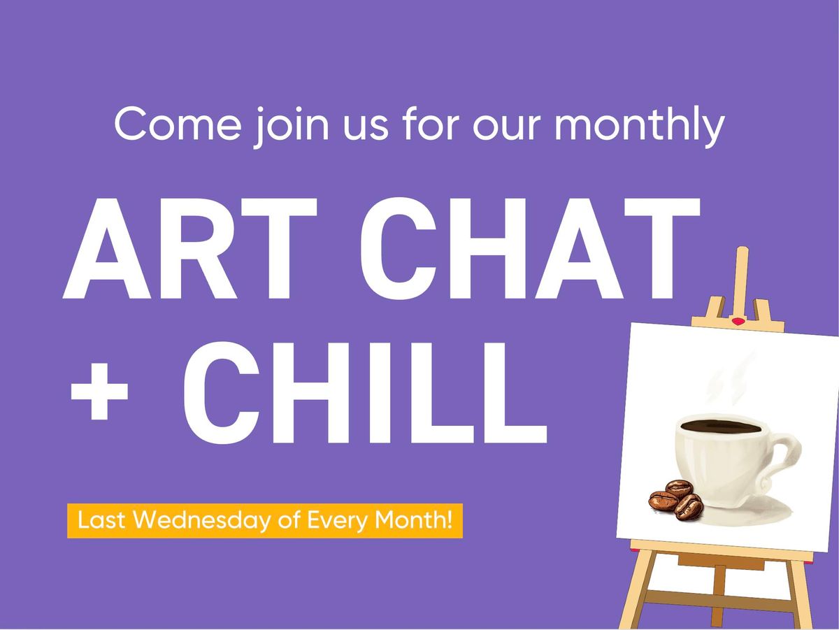 Art Chat & Chill - A free monthly artists catch up with a supportive community of Artists!