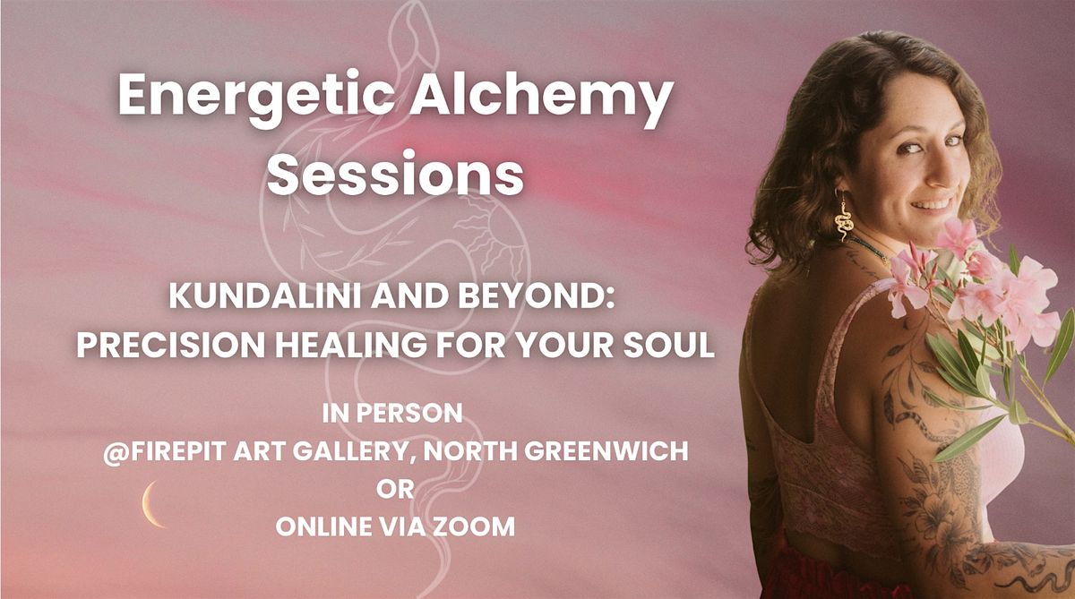 ENERGETIC ALCHEMY - Kundalini & beyond: precision healing for your soul