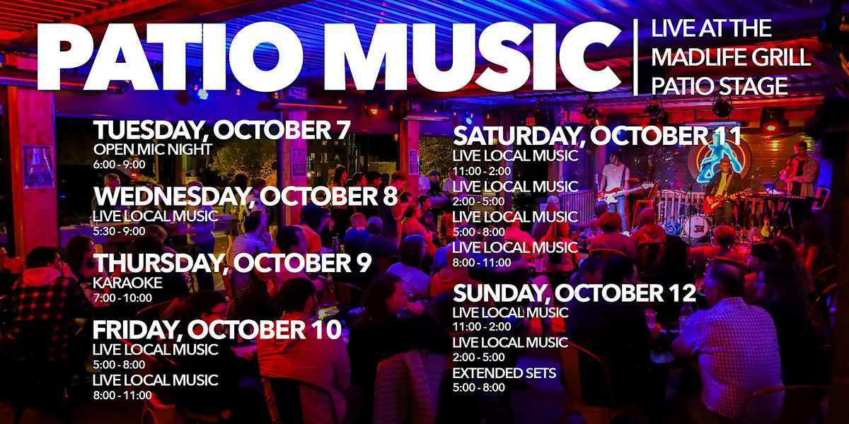 Patio Music \u2014 LIVE at the MadLife Grill Patio Stage \u2014 FREE EVENT
