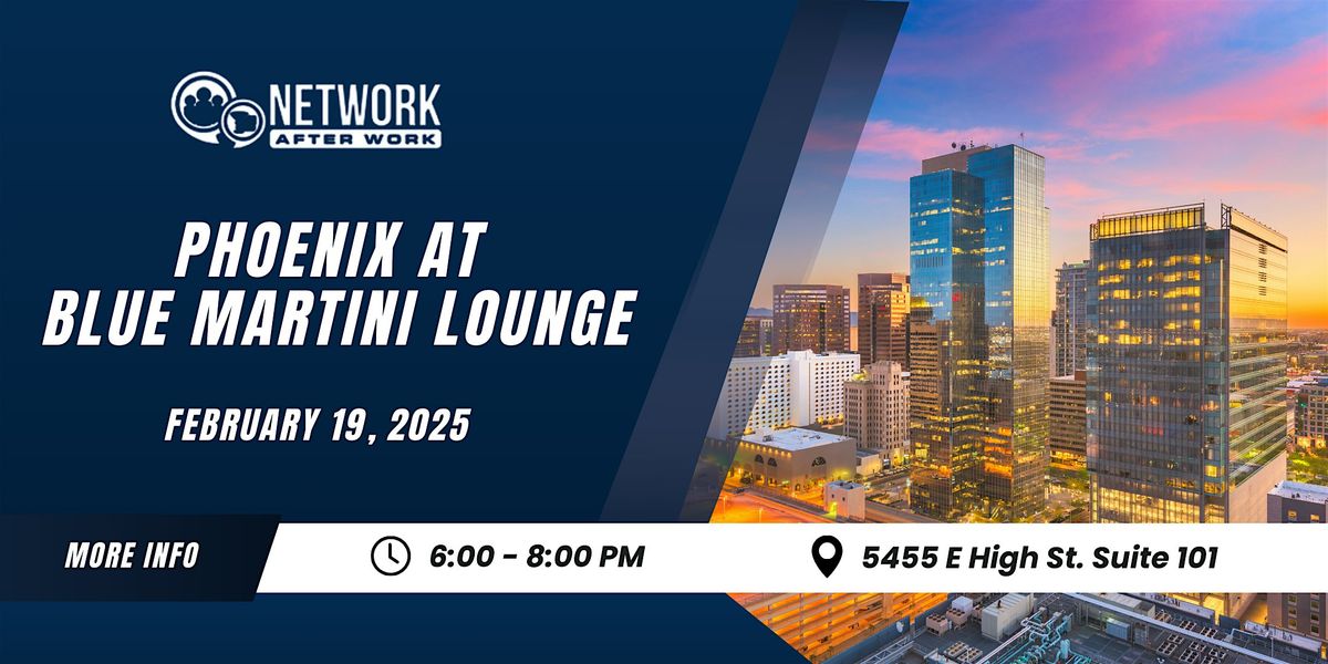 Network After Work Phoenix at Blue Martini Lounge