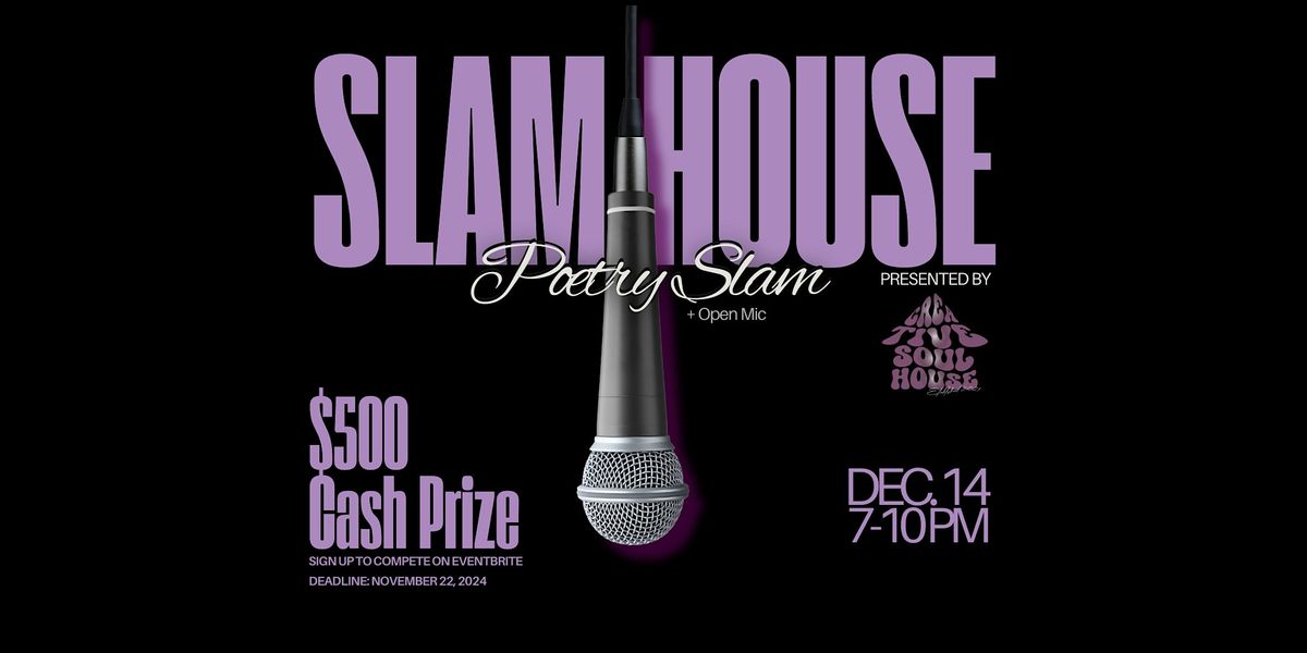 SLAM HOUSE: Poetry Slam + Open Mic