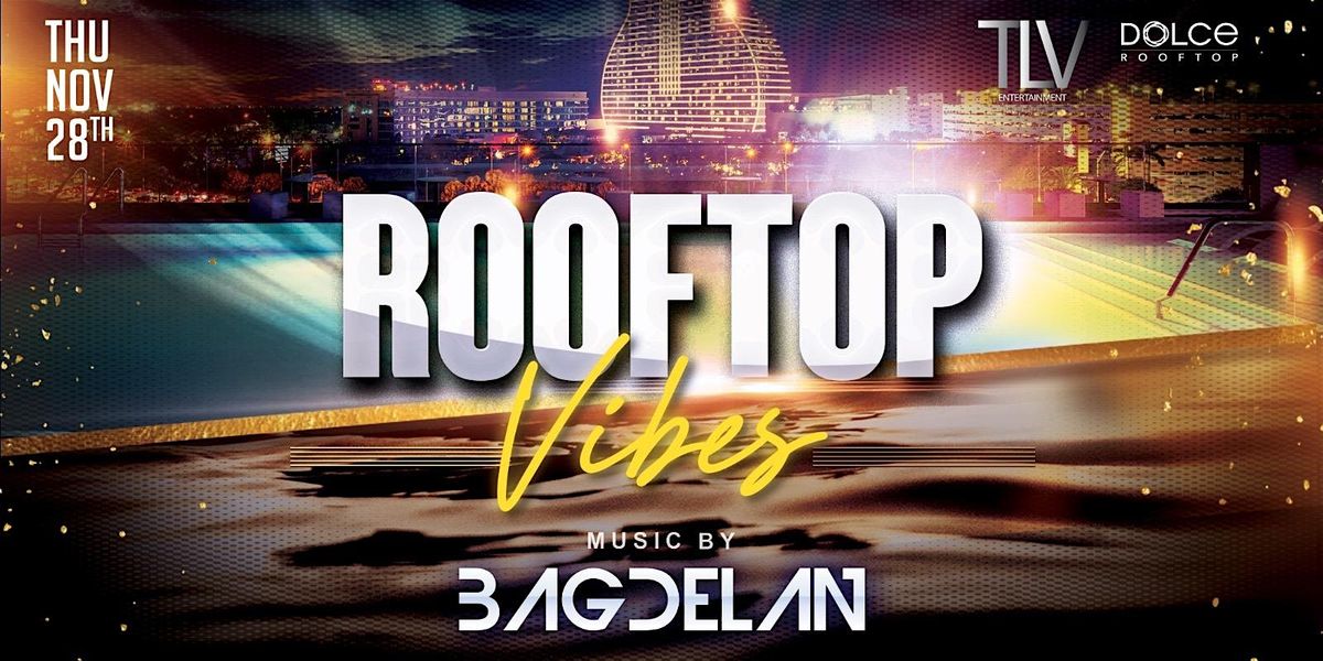 Rooftop Vibes at G7 November 28th Bagdelan