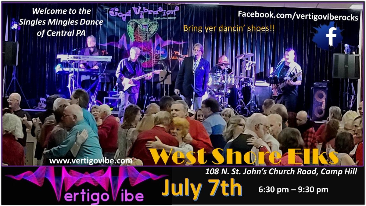 VERTIGO VIBE will be at the Singles Mingles Dance at West Shore Elks on Sunday, July 7th