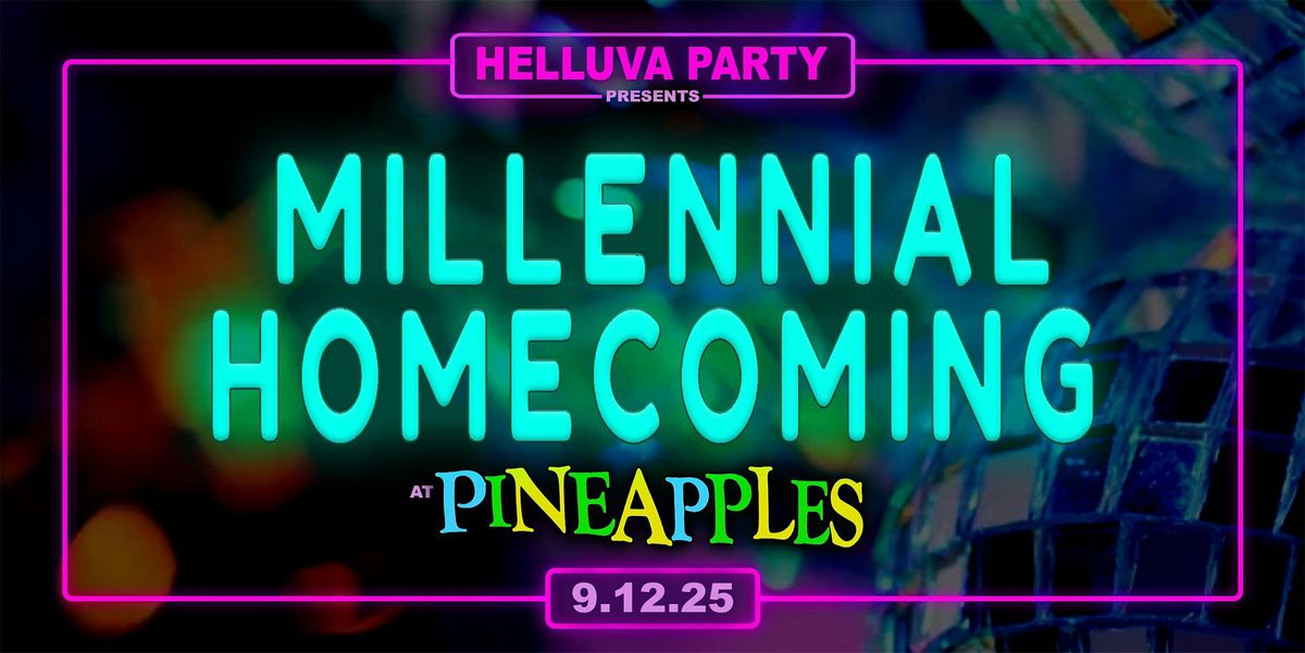 Helluva Party presents: Millennial Homecoming at Pineapples