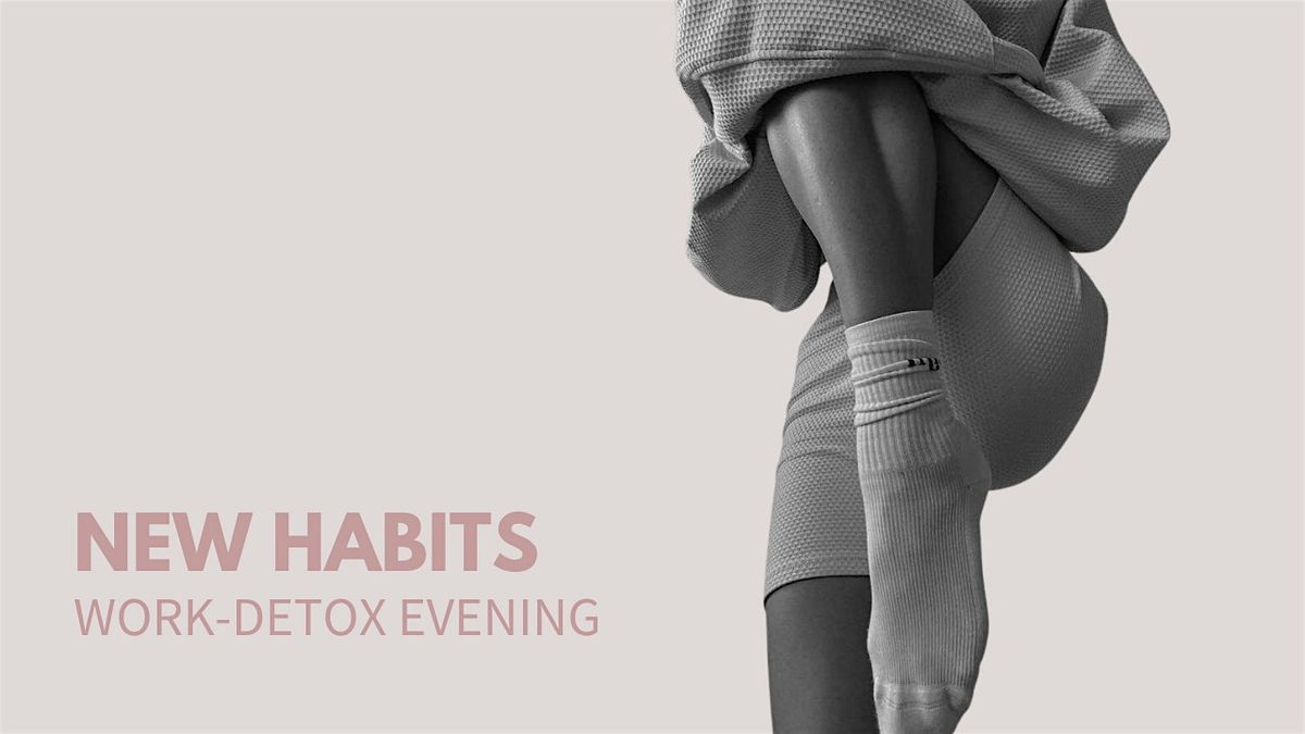 New Habits  Detox Evening