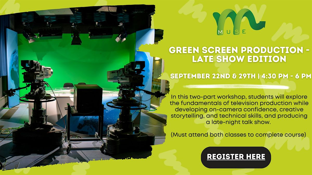 Teen Muse: Green Screen Production - Late Show Edition