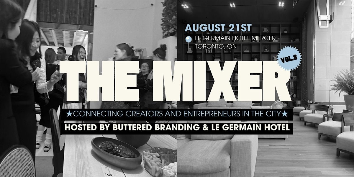 \u2605THE MIXER\u2605 TORONTO NETWORKING EVENT FOR CREATORS AND ENTREPRENEURS