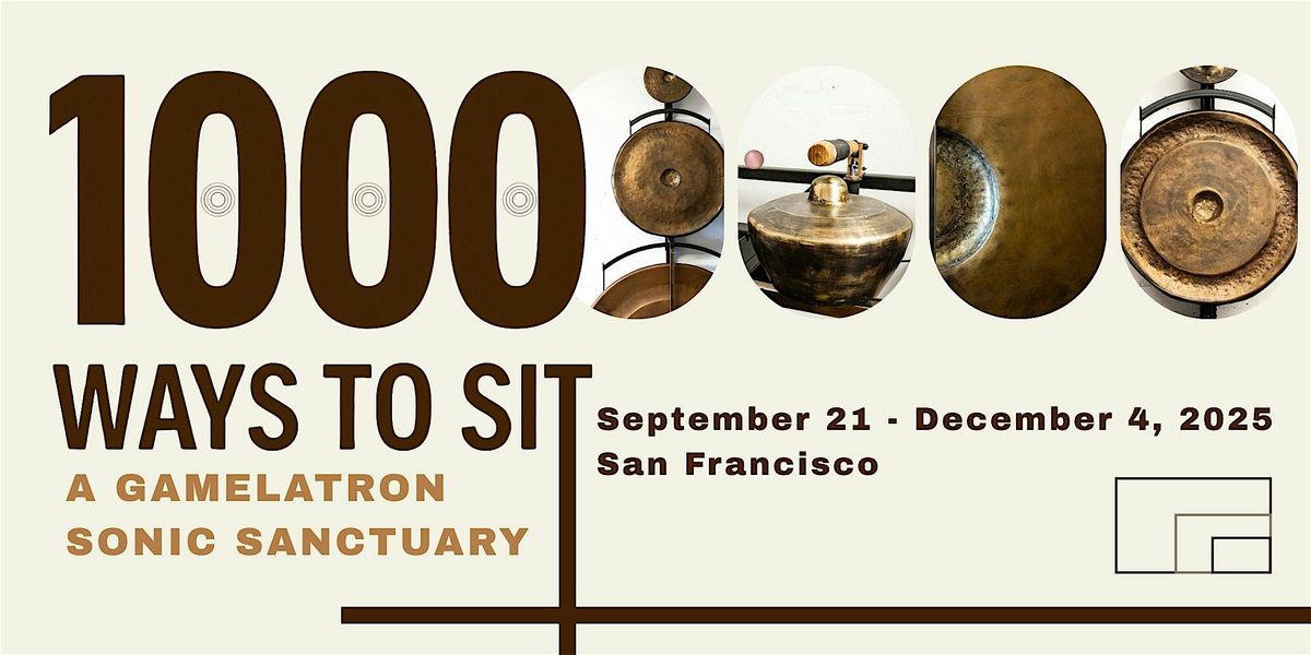 Gamelatron: 1000 Ways to Sit \u2013\u00a0RSVP for a Sanctuary Sitting