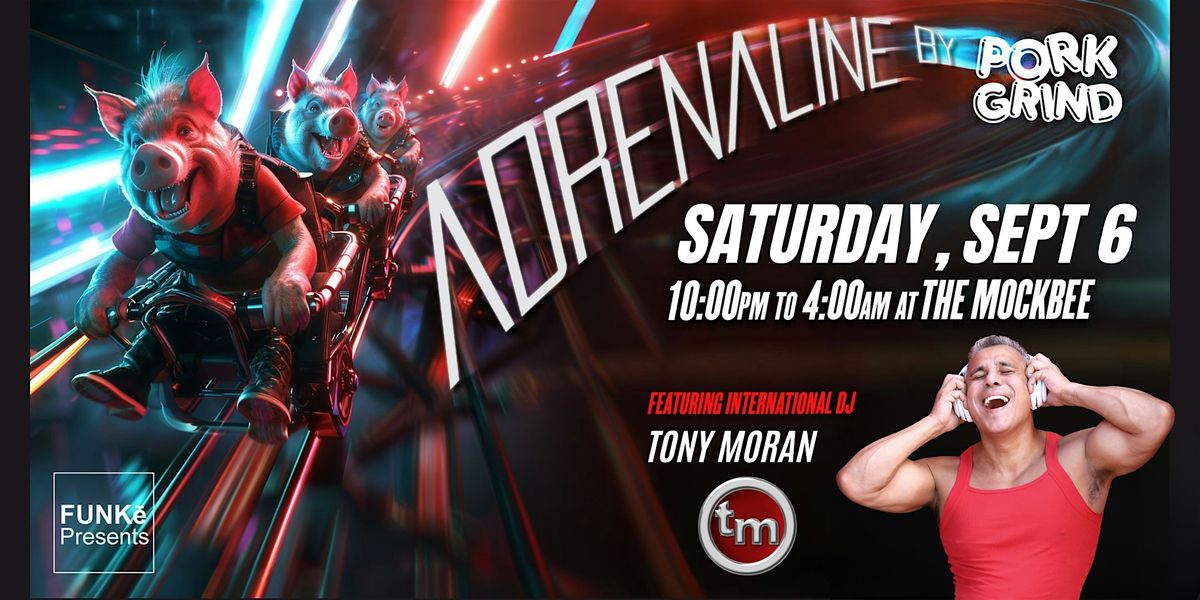 Adrenaline by PORKGRIND - Featuring DJ Tony Moran