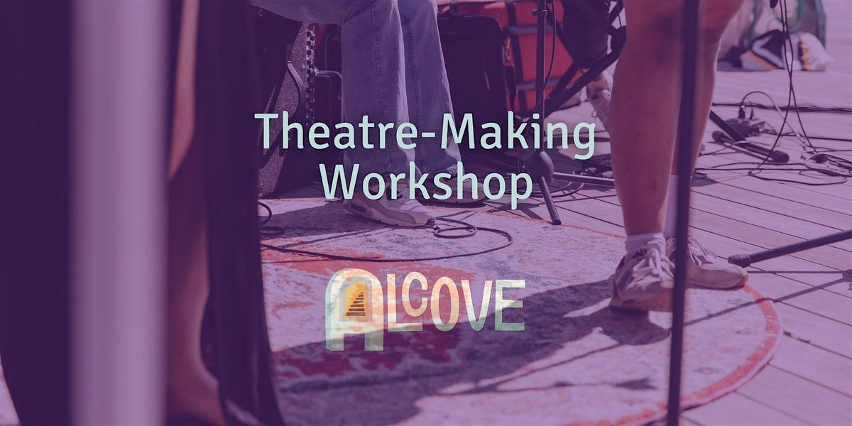 Theatre-Making Workshop