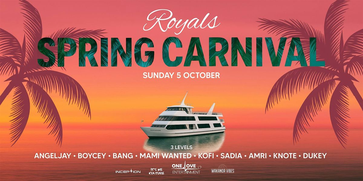 ROYALS - SPRING CARNIVAL BOAT PARTY