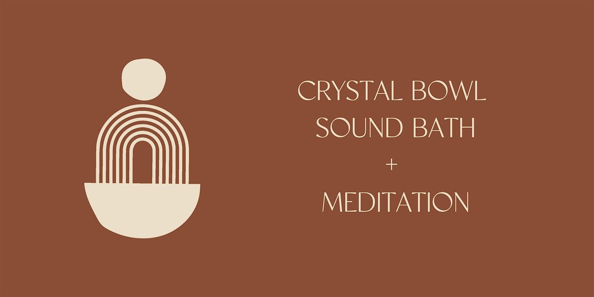 Full Moon Crystal Bowl Sound Bath & Meditation