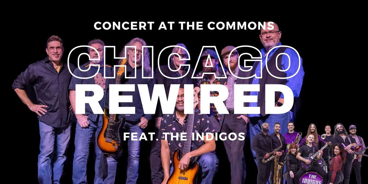 Concert at the Commons: Chicago Rewired (Chicago Tribute) ft. The Indigos