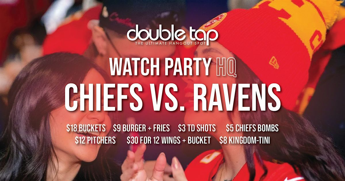 CHIEFS VS RAVENS at DOUBLETAP KC