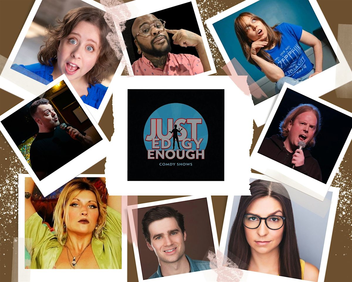 Just Edgy Enough Comedy Show