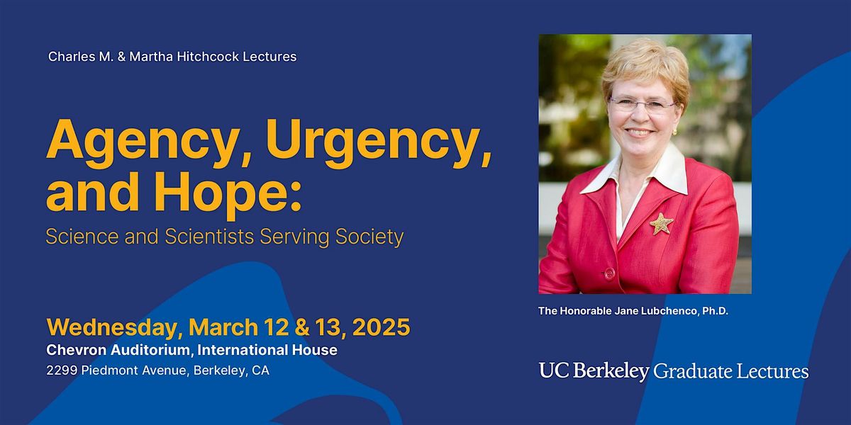 UC Berkeley Lecture with Jane Lubchenco: Agency, Urgency, & Hope