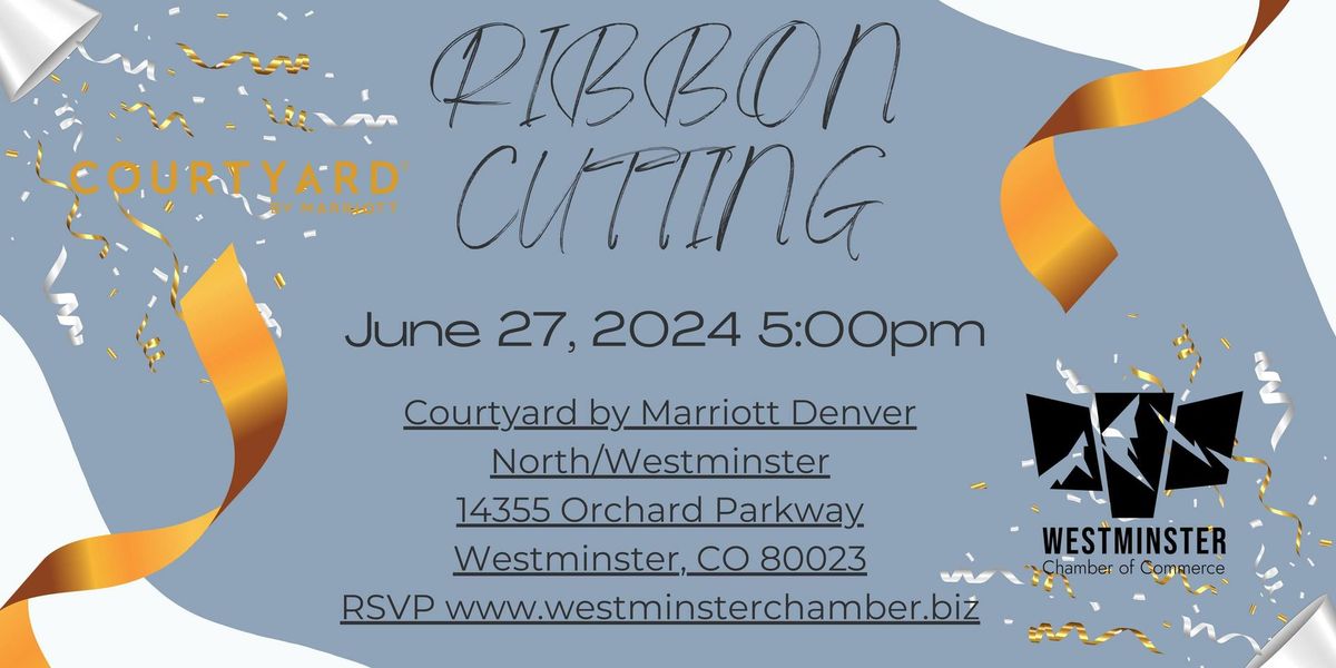 Ribbon Cutting: Courtyard by Marriott Denver North\/Westminster Re-Grand Opening