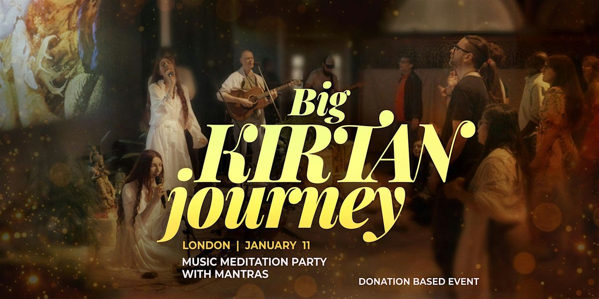 BIG Kirtan Journey | LONDON 11th of JANUARY