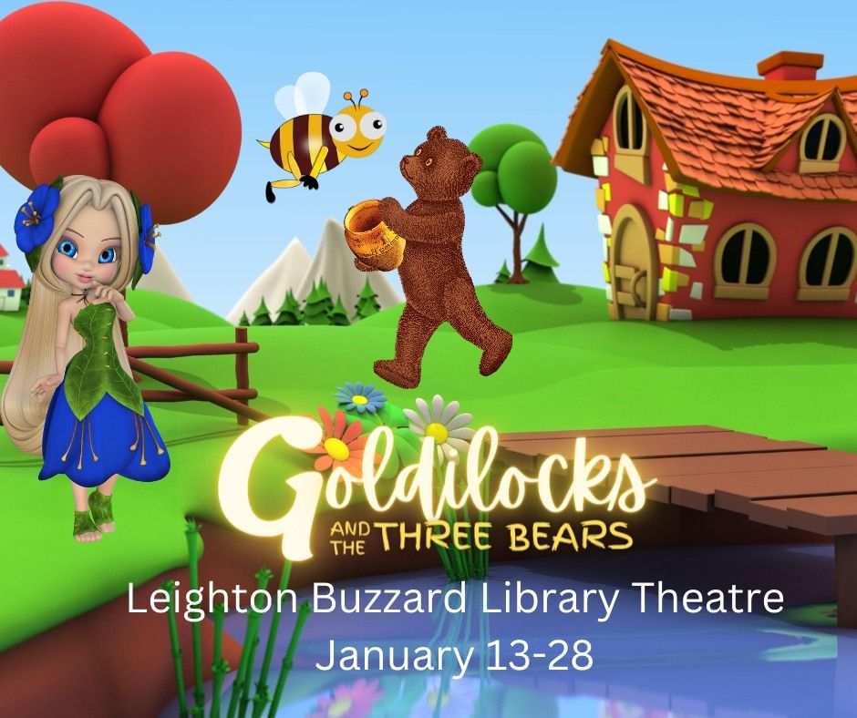 Goldilocks and the Three Bears, Leighton Buzzard Library Theatre, 13