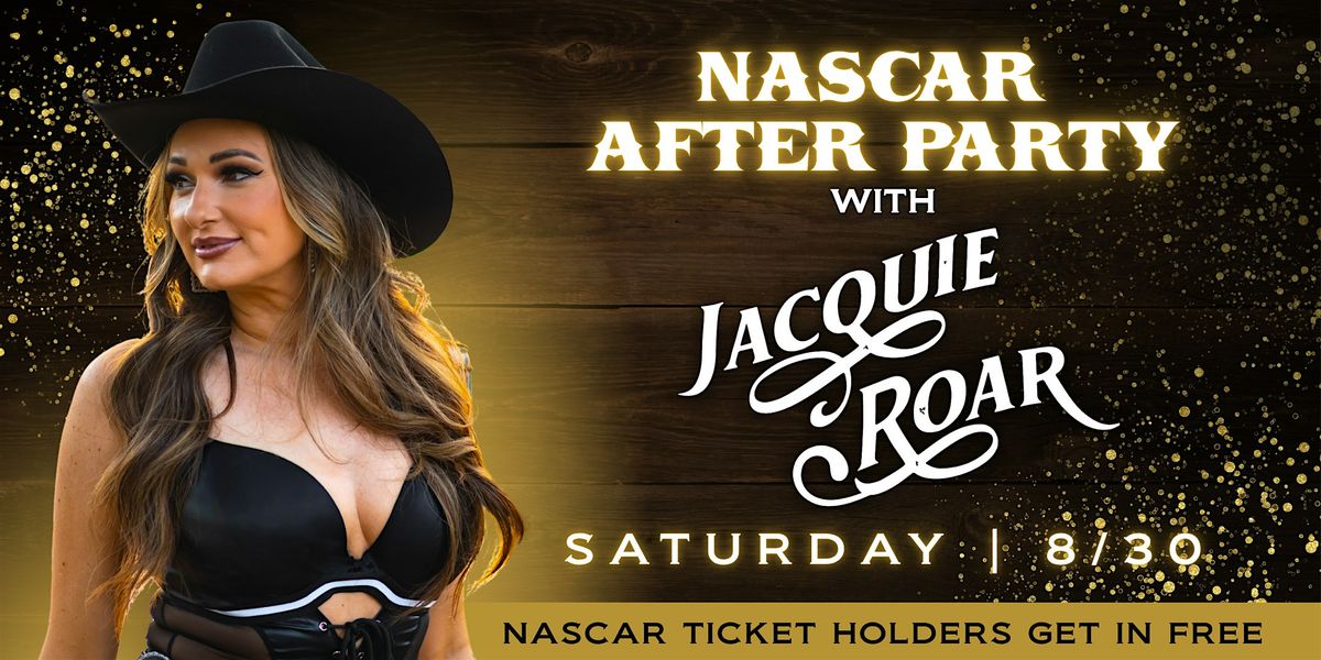 Nascar After Party with Jacquie Roar