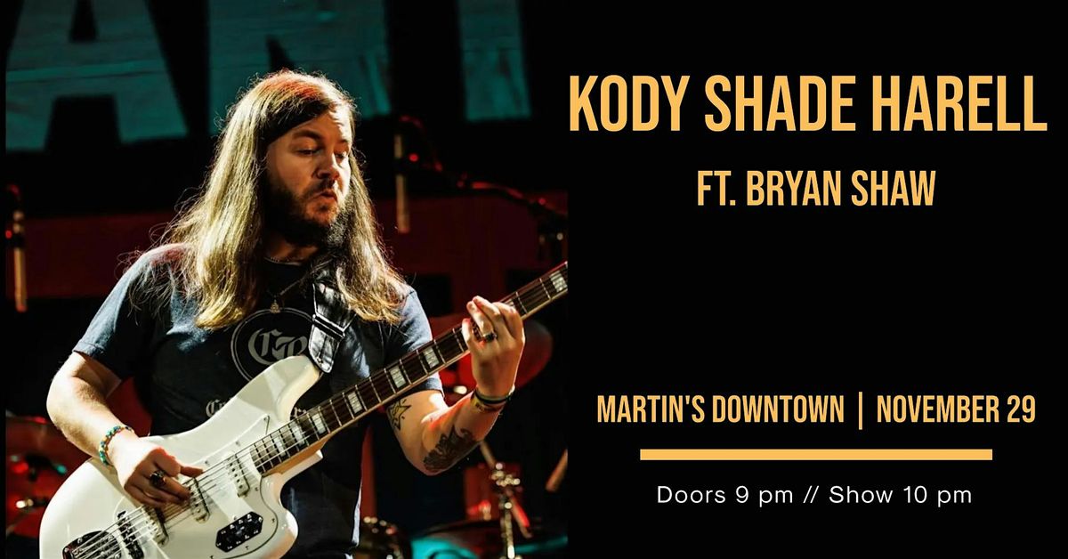 Kody Shade Harrell ft. Bryan Shaw Live at Martin's Downtown