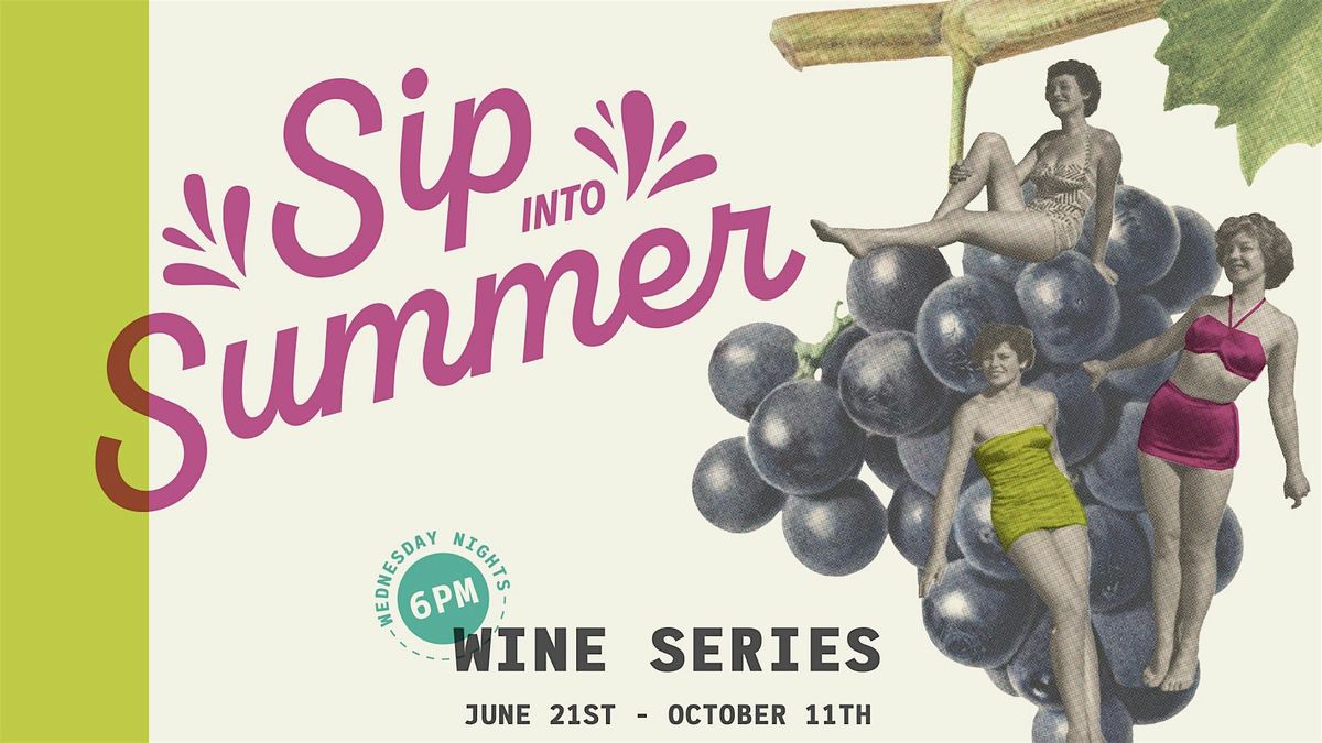 Sip Into Summer Wine Series 2025