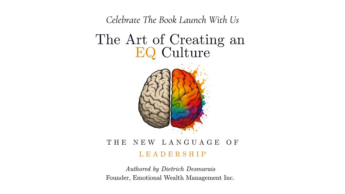 Book Launch: The Art of Creating an EQ Culture by Dietrich Desmarais