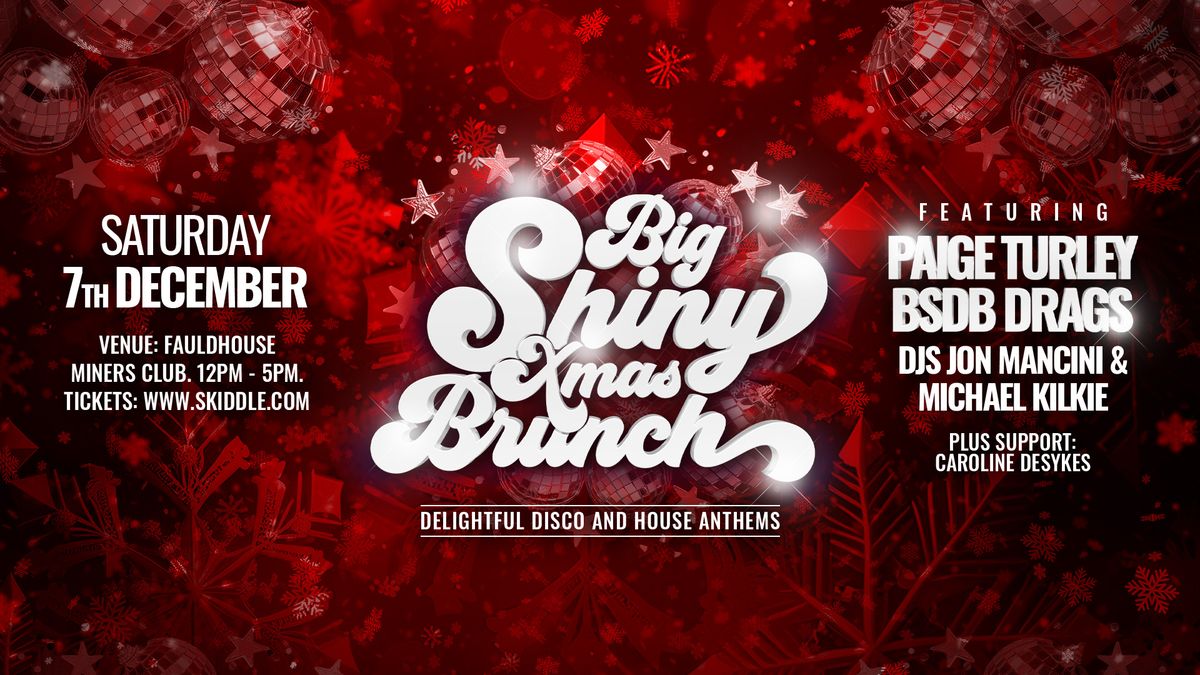 SOLD OUT - Big Shiny Xmas Brunch - Saturday 7th Dec - Fauldhouse