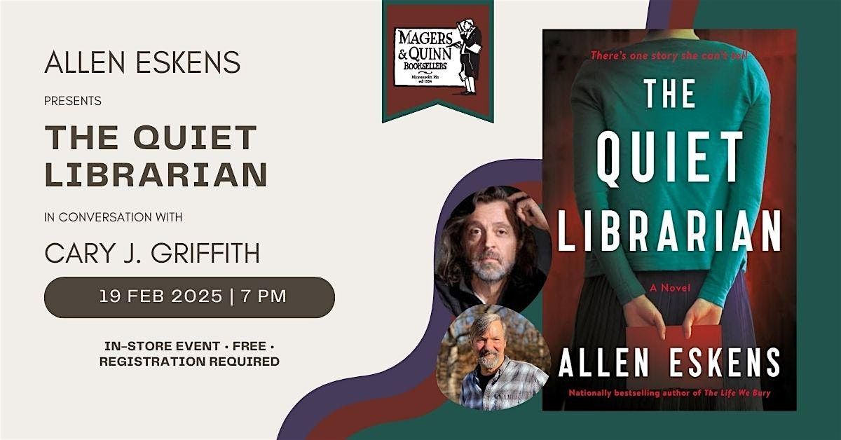 Allen Eskens presents The Quiet Librarian in conversation w\/ Cary Griffith