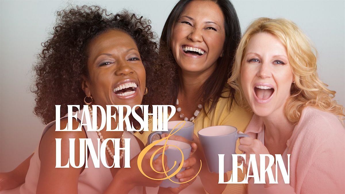 Ladies Leadership Lunch and Learn