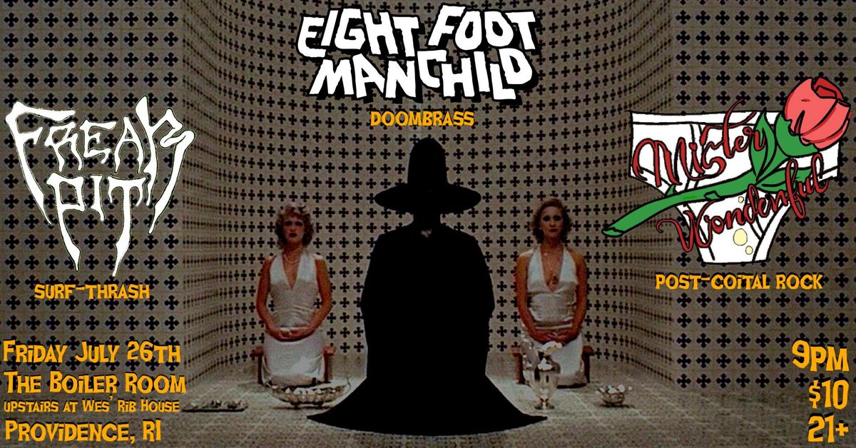 Freak Pit - Eight Foot Manchild - Mister Wonderful @ The Boiler Room-Wes' Rib House