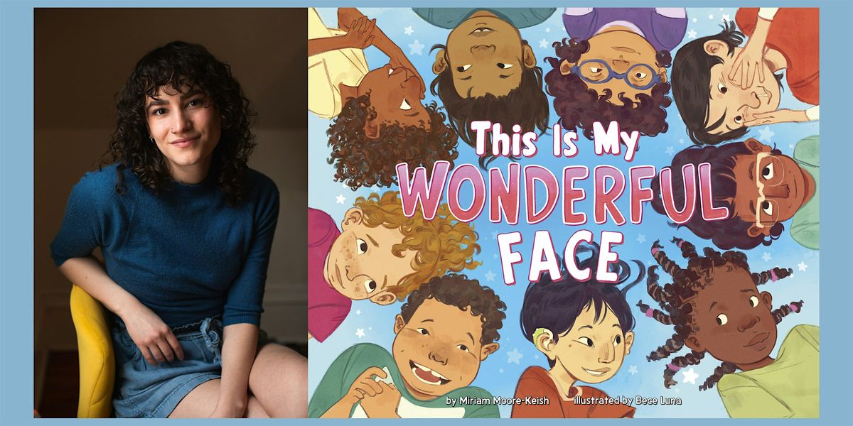 Miriam Moore-Keish, THIS IS MY WONDERFUL FACE - Storytime