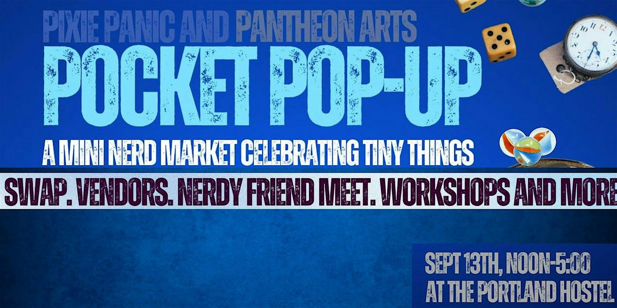 Pocket Pop-Up by Pixie Panic Market and Pantheon Arts PDX