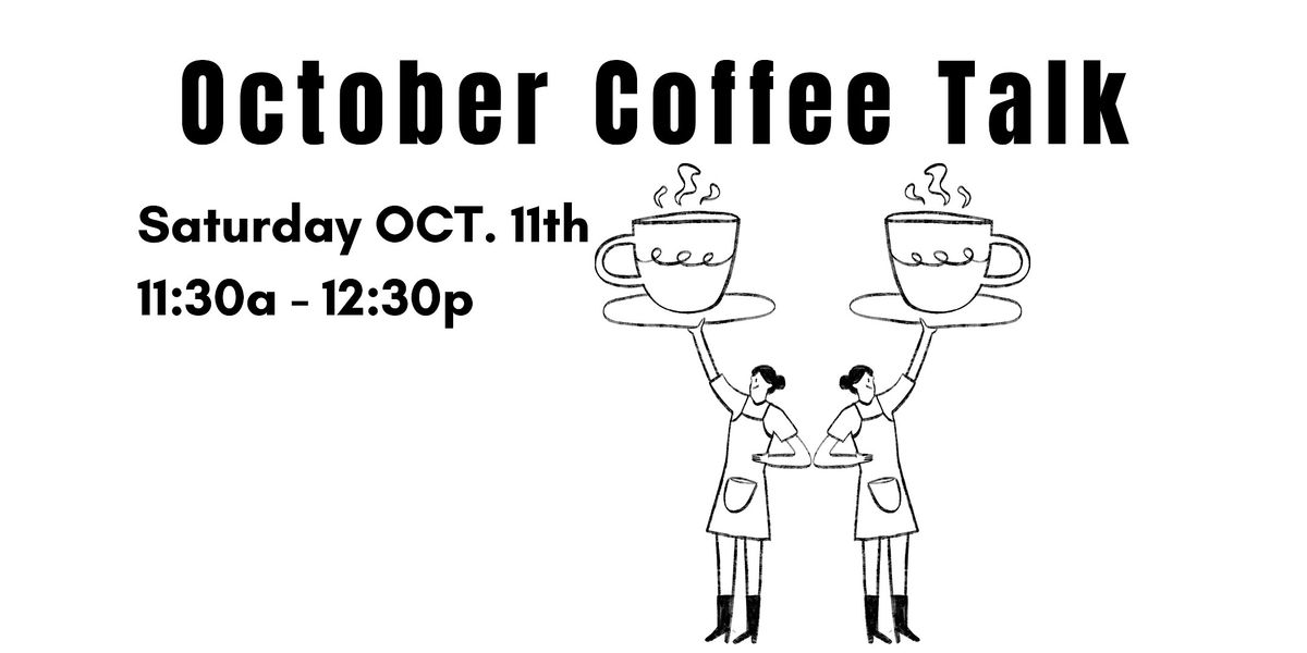 Coffee Talk: October