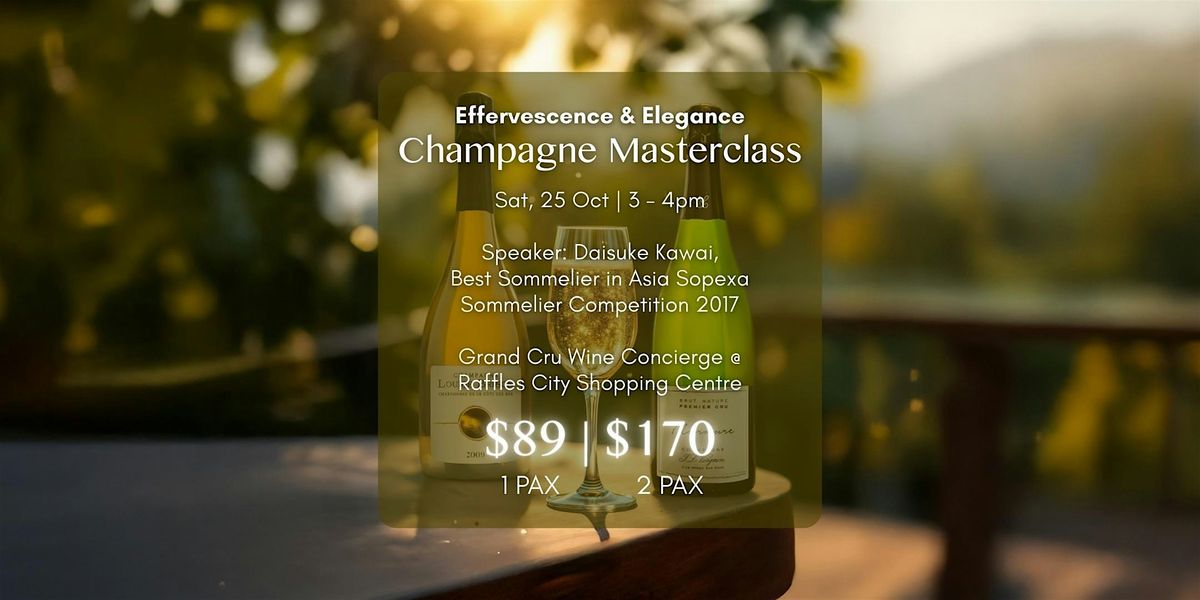 Effervescence & Elegance: Your Ultimate Champagne Masterclass