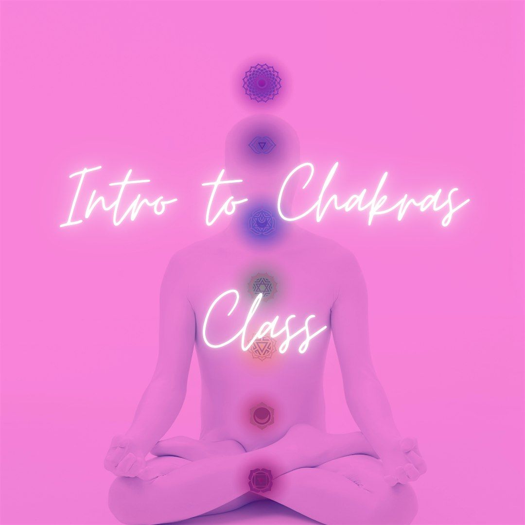 Intro to Chakras Class: Discover Your Energy Centers