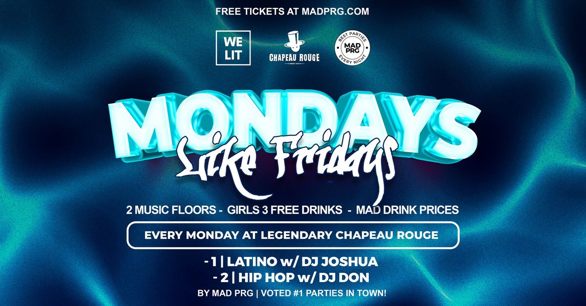 MONDAYS LIKE FRIDAYS \u25b2 GIRLS 3 FREE DRINKS