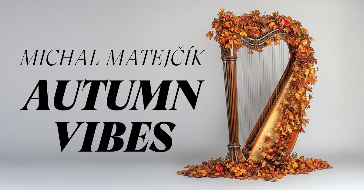 MICHAL MATEJ\u010c\u00cdK "AUTUMN VIBES"