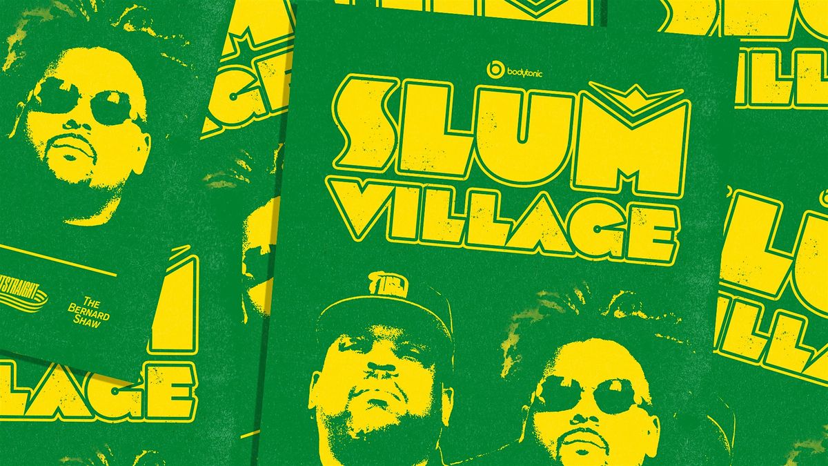 The Bernard Shaw & Outstraight Presents: Slum Village