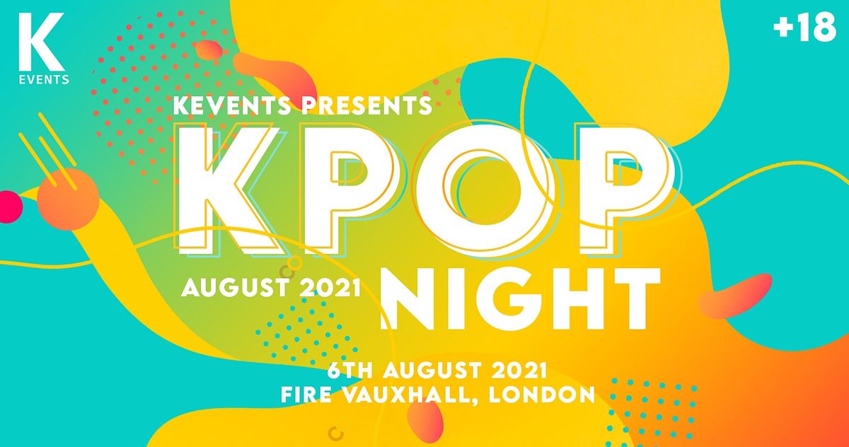 KEvents | K-Pop & K-Hiphop Night in London at Fire |  KPop - SOLD OUT