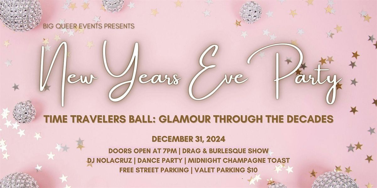 New Years Eve Party : Time Travelers Ball presented by Big Queer Events