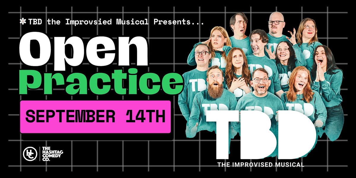 TBD the Musical Open Practice!
