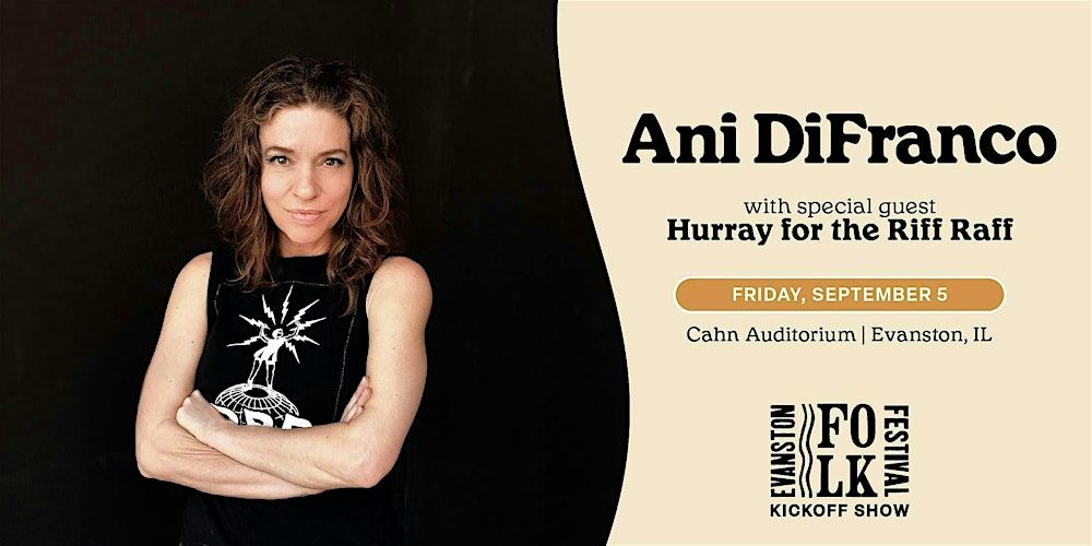 Ani DiFranco w\/ Special Guest Hurray for the Riff Raff in Evanston